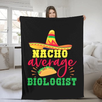 Discover Nacho Average Biologist Funny Biology Student Professor Fleece Blankets