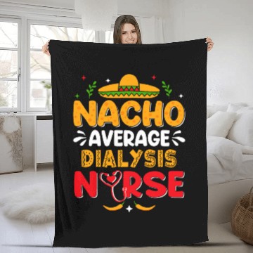 Discover Nacho Average nurses Funny Cinco De Mayo Dialysis nurses 1 Fleece Blankets