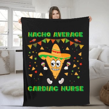 Discover Nacho Average Cardiac nurses Funny Cinco De Mayo Fleece Blankets