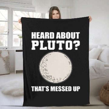 Discover Heard about Pluto Science Professor Fleece Blankets