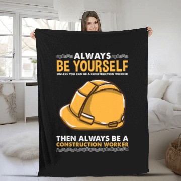 Discover Always Be Yourself for Construction Worker Baseball Tees Fleece Blankets