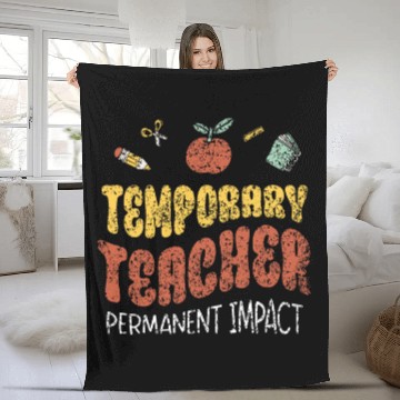 Discover Temporary Teacher Permanent Impact Women Substitute Teacher 3 Fleece Blankets