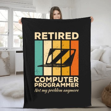 Discover Retired Computer Programmer Not My Problem Anymore Coding 1 Fleece Blankets