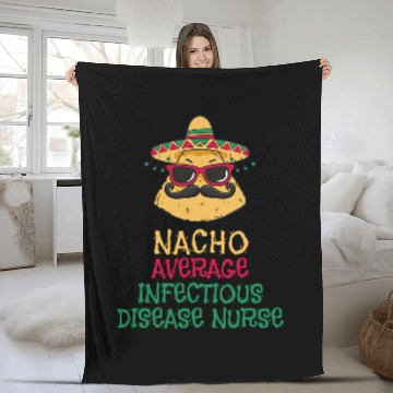 Discover Nacho Average Infectious Disease nurses Cinco de Mayo Fleece Blankets