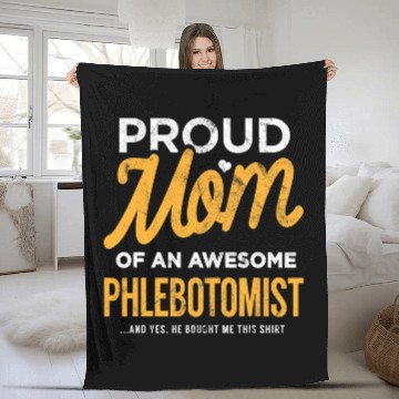 Discover Funny Phlebotomist Mom Funny Gift Mother Son He Bought This Fleece Blankets