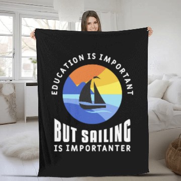 Discover Education Is Important But Sailing Is Importanter Sail Boat Baseball Tees Fleece Blankets
