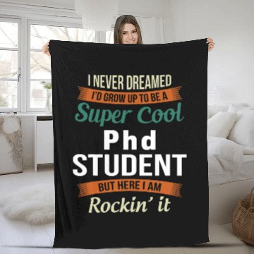 Discover Funny PhD Student I never Dreamed Zip Fleece Blankets