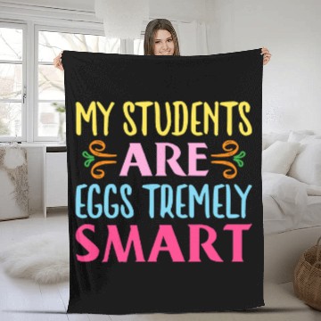 Discover My Students Are Eggstremely Smart Funny Easter Day Teacher Fleece Blankets