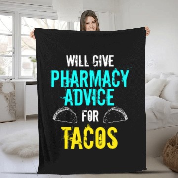 Discover Funny Pharmacy Tech Pharmacist PharmD Student Advice Tacos Fleece Blankets