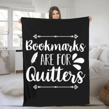 Discover Bookmarks are for Quitters Reading Reader Book Lover Teacher Fleece Blankets