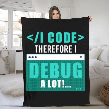 Discover I Code Therefore I Debug Programming Computer Programmer Fleece Blankets