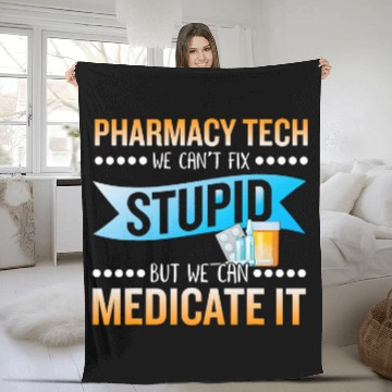 Discover Pharmarcy techs medicate stupid technician pharmacist Fleece Blankets