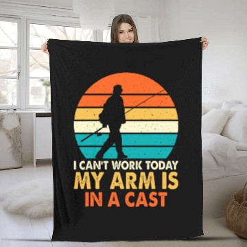 Discover Cant Work Today Arm In Cast Fishing Humor Fleece Blankets