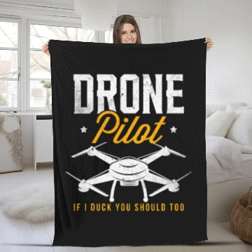 Discover Drone Owners Drone Pilot If I Duck You Should Too Fleece Blankets