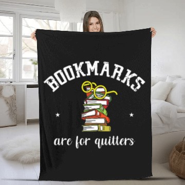 Discover Bookmarks Are For Quitters Reading Librarian Students Book Fleece Blankets