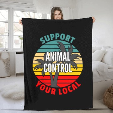 Discover Animal Control Worker Gift Support Your Local Animal Contro Zip Fleece Blankets