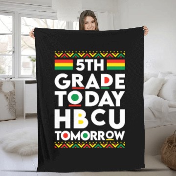 Discover Future HBCU College Student 5th Grade Today HBCU Tomorrow Fleece Blankets