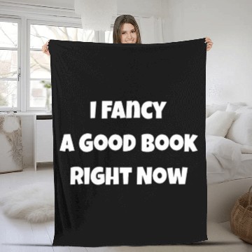Discover I Fancy A Good Book Right Now Zip Fleece Blankets