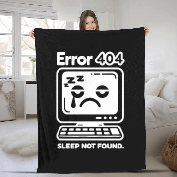 Discover Error 404 Sleep Not Found Computer Tech Nerd Geek Programmer Fleece Blankets