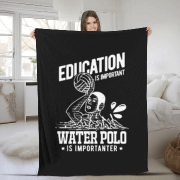 Discover Education Is Important Water Polo Is Importanter Fleece Blankets