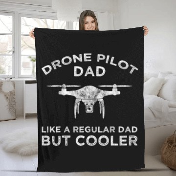 Discover Drone Pilot Dad Like A Regular Dad But Cooler Funny Drone Fleece Blankets