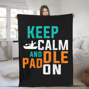 Discover Keep Calm And Paddle On Boat Kayaking Fleece Blankets