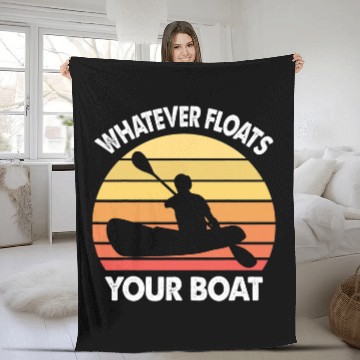 Discover Kayaking Quote Whatever Floats Your Boat Kayak Fleece Blankets