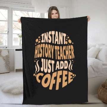 Discover Instant History Teacher Add Coffee Addict School Educator Baseball Tees Fleece Blankets