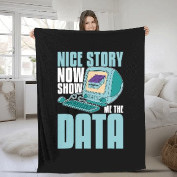 Discover Nice Story Now Show Me The Computer Engineering Data Mining Fleece Blankets