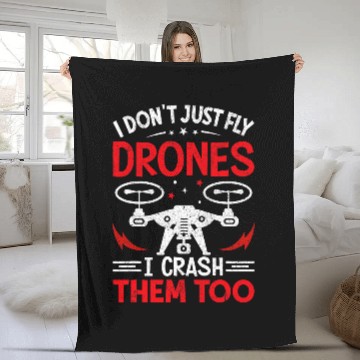 Discover I Dont Just Fly Drones I Crash Them Too Drone Pilot Baseball Tees Fleece Blankets