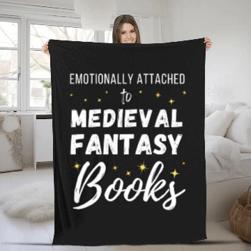 Discover Emotionally Attached to Medieval Fantasy Books Fleece Blankets