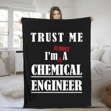 Discover chemicals Engineer Student Trust AlEngineering Funny Fleece Blankets