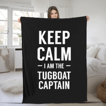 Discover Keep Calm I Am The Tugboat Captain Fleece Blankets