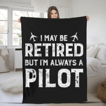 Discover Funny Pilot Retirement I May Be Retired Fleece Blankets