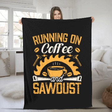 Discover Running On Coffee And Sawdust Woodworking Gift Fleece Blankets