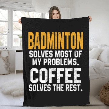 Discover Badminton Solves My Problems Coffee Lovers Funny Badminton Baseball Tees Fleece Blankets
