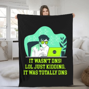 Discover Just Kidding It Was Totally DNS Memes Computer Programming Zip Fleece Blankets