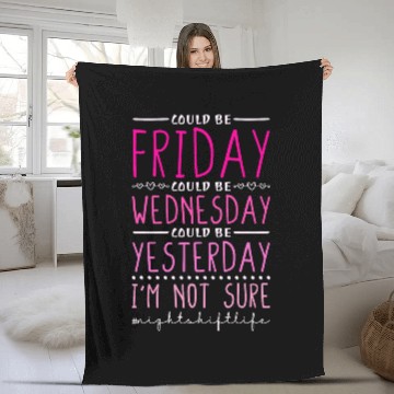 Discover Night Shift Could Be Friday Could Be Wednesday RN nurses Baseball Tees Fleece Blankets