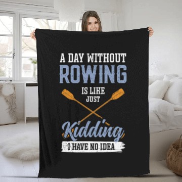 Discover A Day Without Rowing is Like kayak Fleece Blankets