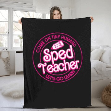Discover Sped Teacher Come On Tiny Humans Lets Go Learn Fleece Blankets