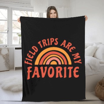 Discover Field Trips Are My Favorite Cool Rainbow Field Trip School Fleece Blankets
