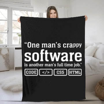 Discover One Mans Crap Software Is Another Mans Full Time Job Fleece Blankets