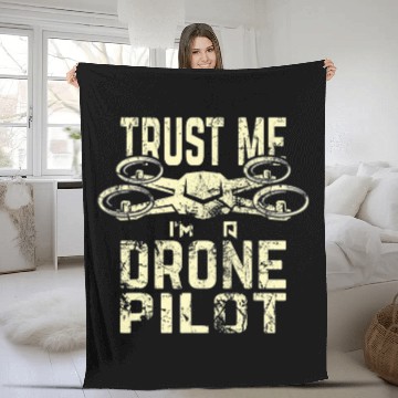 Discover Trust Me Im A Drone Pilot Drone Fly Drone Pilot Fleece Blankets