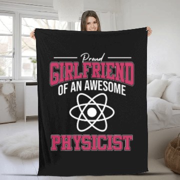 Discover Proud Girlfriend Physicist Physics Student Teacher Graphic Fleece Blankets