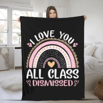 Discover i love you all class dismissed student teacher rainbow Fleece Blankets