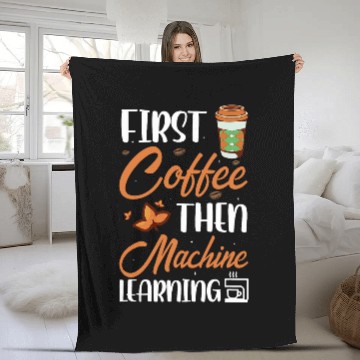 Discover First Coffee Then Machine Learning Programmer 1 Zip Fleece Blankets