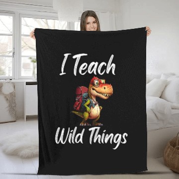 Discover I Teach Wild Things Dinosaur School Teacher Saurus TRex Fleece Blankets