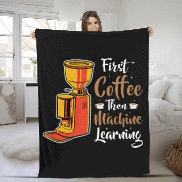 Discover First Coffee Then Machine Learning Programmer Baseball Tees Fleece Blankets