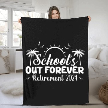 Discover schools out ever retired teacher retirement 2024 Fleece Blankets