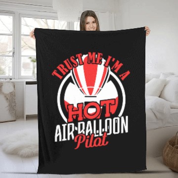 Discover Trust Me Im a Hot Air Balloon Pilot Fleece Blankets